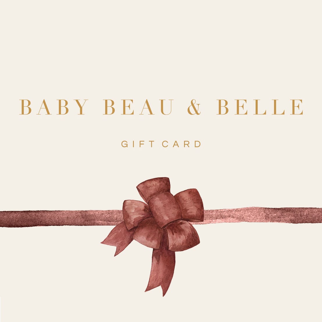 The Gift Card features elegant gold text displaying "BABY BEAU & BELLE" above the words "GIFT CARD" on its cream-colored surface. A textured brown ribbon, tied in a bow, adorns the lower part of the card, making it ideal for those ready to redeem at checkout.