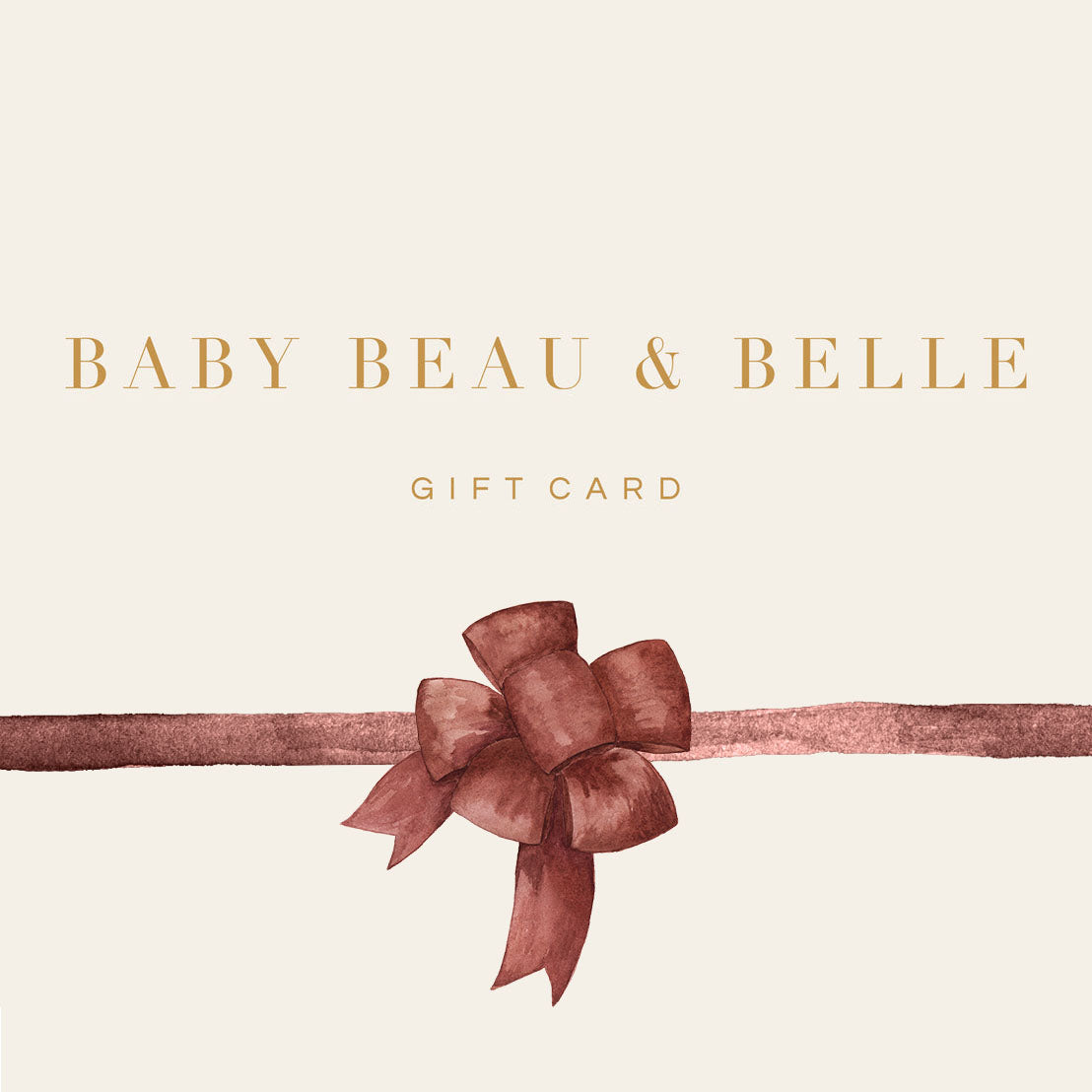 The Gift Card features elegant gold text displaying "BABY BEAU & BELLE" above the words "GIFT CARD" on its cream-colored surface. A textured brown ribbon, tied in a bow, adorns the lower part of the card, making it ideal for those ready to redeem at checkout.
